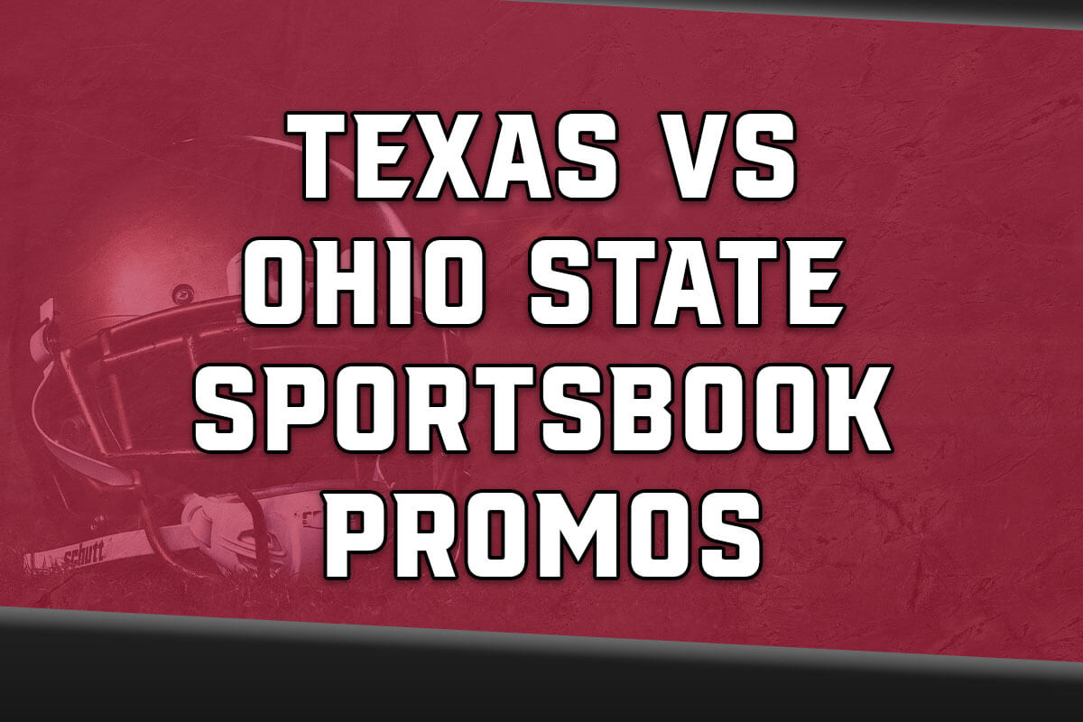 5 Sportsbook Promotions for the Texas-Ohio State CFP Showdown on Friday Night