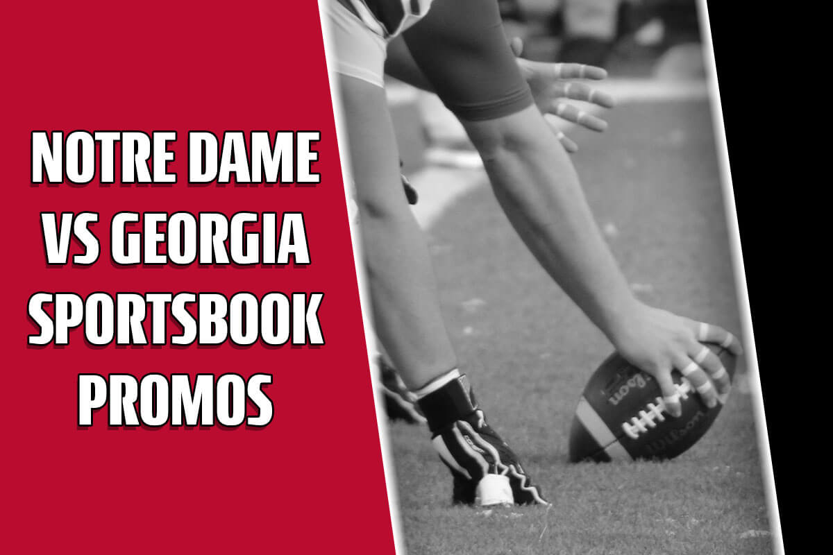 How to Utilize the Top CFP Bonuses at Notre Dame-Georgia Sportsbook Promotions