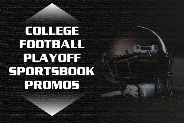 Top 5 College Football Playoff Sportsbook Promotions for New Year's Day